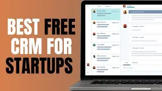 Best Free CRM For Startups | Top 3 Free CRM In 2024