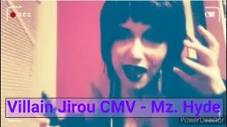 Villain Jirou CMV - Mz. Hyde by Halestorm