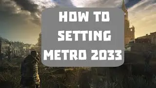 Как настроить Metro 2033 для повышения FPS? | Qodo