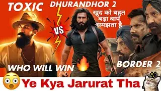 Dhurandhar 2 VS Toxic 🔥WHO WILL WIN? 🔥 TOXIC vs Ranveer Singh | SavRox Talk Hindi
