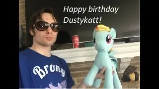 HAPPY BIRTHDAY DUSTYKATT WORLD'S MANLIEST BRONY from the World's Coolest Brony!
