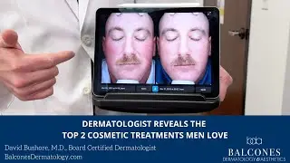 Dermatologist Reveals the Top 2 Cosmetic Treatments Men Love | David Bushore, MD, FAAD | Austin, TX