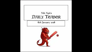 Nik Nak&rsquo;s Daily Teaser &mdash; 6th January 2026.