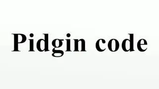 Pidgin code
