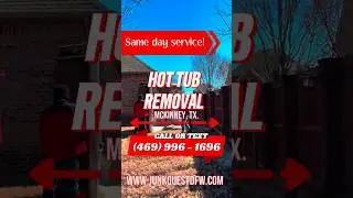 Hot Tub Removal in McKinney ⚠️ | Why You Should Hire Professionals! | Junk Quest