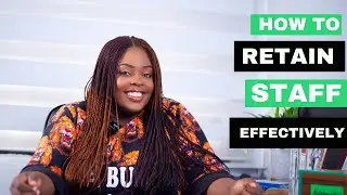 How to retain your staff effectively | How to manage people | Employee retention strategies 2022