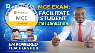 MCE Exam Made Easy: Facilitate Student Collaboration | Microsoft Certified Educator Guide