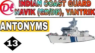 Antonyms 13 for Indian coast Guard Navik (GD/DB), Yantrik 2021|Defence Tutor