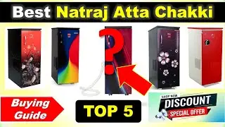 Top 5 Best Natraj Atta Chakki in India 2025 with Price ✅ Natraj Gharghanti ✅ Natraj Flour Mill