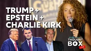 Trump + Epstein + Charlie Kirk (from Michelle Wolf's Thought Box LIVE!)