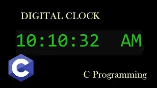 Create a Digital Clock in C programming || Mini Projects for beginners || Project-1 || codingnoman