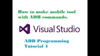 How to make mobile tool with ADB commands. ADB Programming Tutorial 4