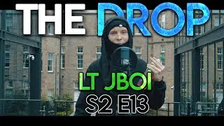 The Drop - LT JBoi [S2:E13]