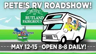 Pete's RV Roadshow - Rutland, VT | May 12th - 15th