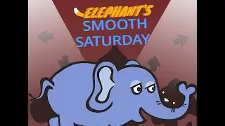 Scratch's Smooth Saturday (Elephant Song)
