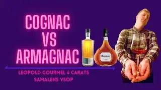 How it's made? Cognac vs Armagnac / Samalens VSOP vs Leopold Gourmel 6 Carats