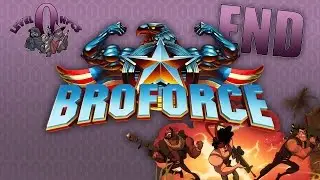 Let's Play Broforce: Episode 26 (FINAL): The Big Boss, His Final Form, & Our Poor Life Choices