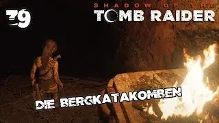Ⓥ Shadow of the Tomb Raider – Die Bergkatakomben #39 - [Deutsch] [HD]