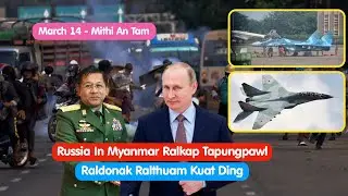 Myanmar Thuthang; Russia In Myanmar Ralkap Tapung Pawl Hrang Ralthuam Kuat Ding