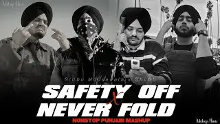 NEW SAFETY Off X Never Fold #sidhumoosewala #subh The Gangster Mashup New Content Creation viralsong