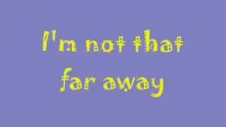 Not That Far Away Lyrics