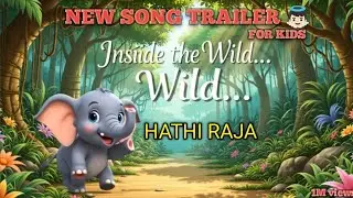 Haathi Raja 🐘 | Fun Elephant Kids Song & Cartoon Video | हाथी राजा 🐘 |  TRAILER| 