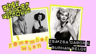 I Remember When: Zsa Zsa Gabor & Burhan Belge