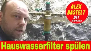 Hauswasserfilter sp&uuml;len