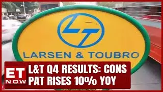 L&T Q4 Results: Cons PAT Rises 10% YoY To Rs 3,987 Crore | ET Now | Latest News