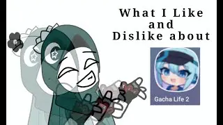What I Like and Dislike About GL2