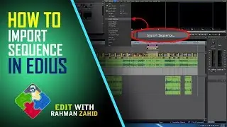 How to import sequence in edius | Best solution 2019 | Bangla tutorial | Edit with Rahman Zahid