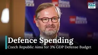 Czech Republic Aims for 3% GDP Defense Budget | DRM News Live | AH14