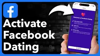 Как активировать Facebook Dating