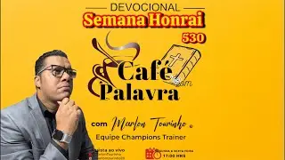 530☕️Café com Palavra📖 Semana Honrai