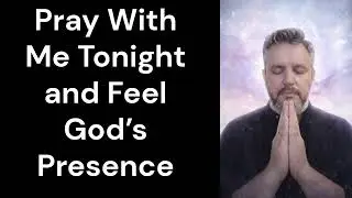 If You Listen to This Prayer Tonight, God Will Change Everything