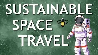 Sustainable Space Travel