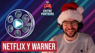 Netflix y Warner: la compra que sacudiría el streaming y el gaming | Entre Partidas