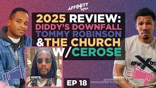 2025 Review: Diddy&rsquo;s Downfall, Tommy Robinson & The Church w/ Cerose | Ideologees 18