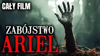 ZABÓJSTWO ARIEL (2008) // THRILLER-HORROR // CAŁY FILM PO POLSKU
