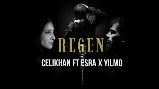 CELIKHAN feat ESRA X YILMO - Regen