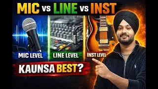 MIC vs LINE vs INST Explained (Hindi) | Audio Signals Comparison | Mix Like a Master