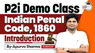 Indian Penal Code Introduction | Demo Class P2I Batch | StudyIQ Judiciary
