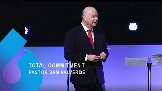 TOTAL COMMITMENT | Pastor Sam Valverde