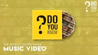 The Official Do You Know Musicvideo 2018