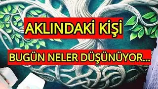 AKLINDAKİ KİŞİ TAM ŞU ANDA NELER HİSSEDİYOR 💞 EN DERİN DUYGULARI 