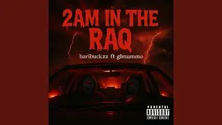 2am in the raq (feat. GB NUMMO)