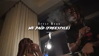 Reese Mono - We Paid (Freestyle) (Official Music Video)