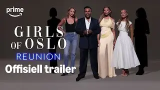 Girls Of Oslo Reunion | Offisiell Trailer | Prime Video Norge