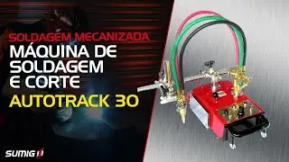 Autotrack 30 - M&aacute;quina de Corte Port&aacute;til para Mecaniza&ccedil;&atilde;o de Corte e Solda | SUMIG