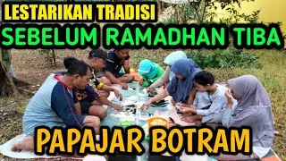 VIRAL TRADISI SEBELUM PUASA RAMADHAN TIBA || PAPAJAR BOTRAM || TRADISI SUNDA